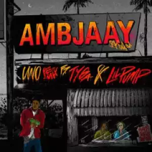 Ambjaay - Uno (Remix) Ft. Tyga & Lil Pump